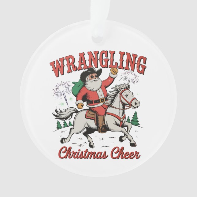Wrangling Christmas Cheer Cowboy Santa Country Ornament (Front)