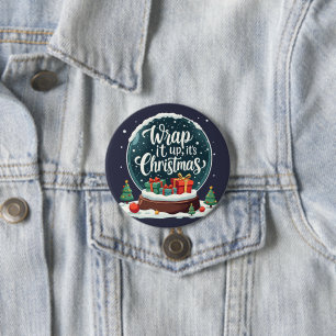 Wrap It Up It’s Christmas Snow Globe Design 3 Inch Round Button