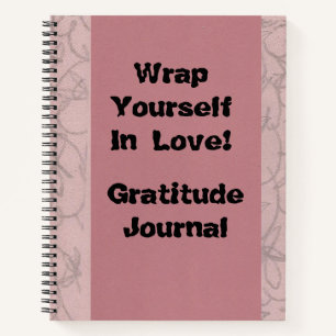Wrap Yourself In Love! Gratitude Journal