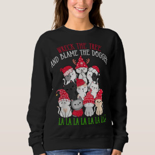 Wreck The Tree Blame The Doggies Fa La La Funny Bl Sweatshirt