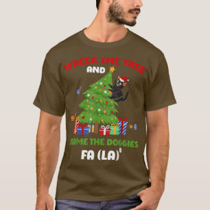 Wreck The Tree Fa La La Cat Pushing Christmas Tree T-Shirt