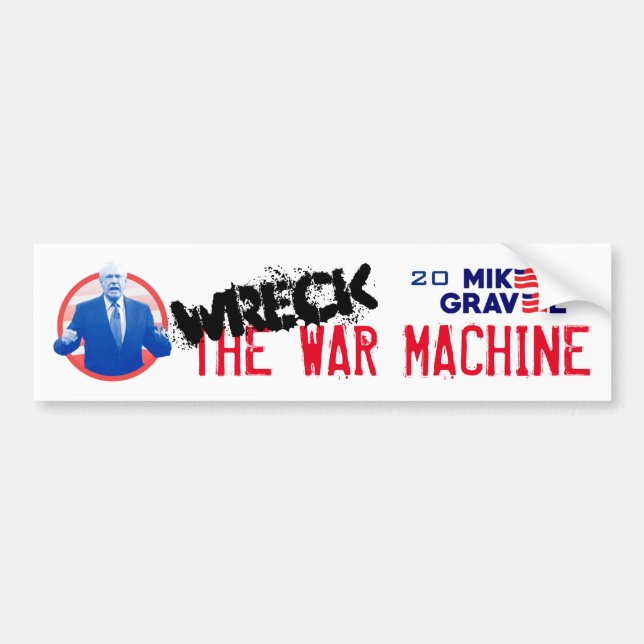 Wreck the War Machine: Vote Gravel 2020 Bumper Sticker (Front)