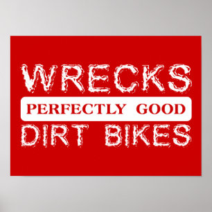 Wrecks Perfectly Good Dirt Bikes Motocross Poster