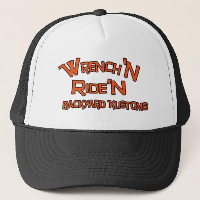 Wrench'N Ride'N Back Yard Kustoms Trucker Hat (Front)