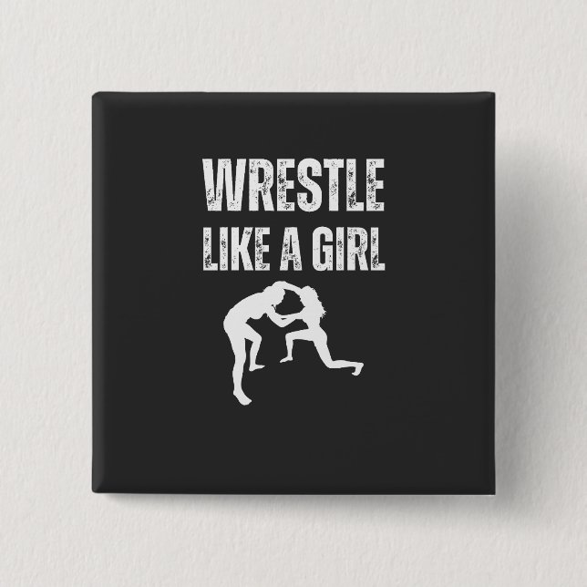 Wrestle Like A Girl, Fight Like A Girl 2 Inch Square Button (Front)