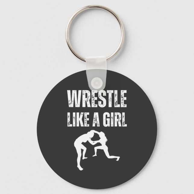 Wrestle Like A Girl, Fight Like A Girl Keychain (Front)