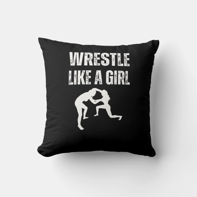 Wrestle Like A Girl, Fight Like A Girl Throw Pillow (Front)