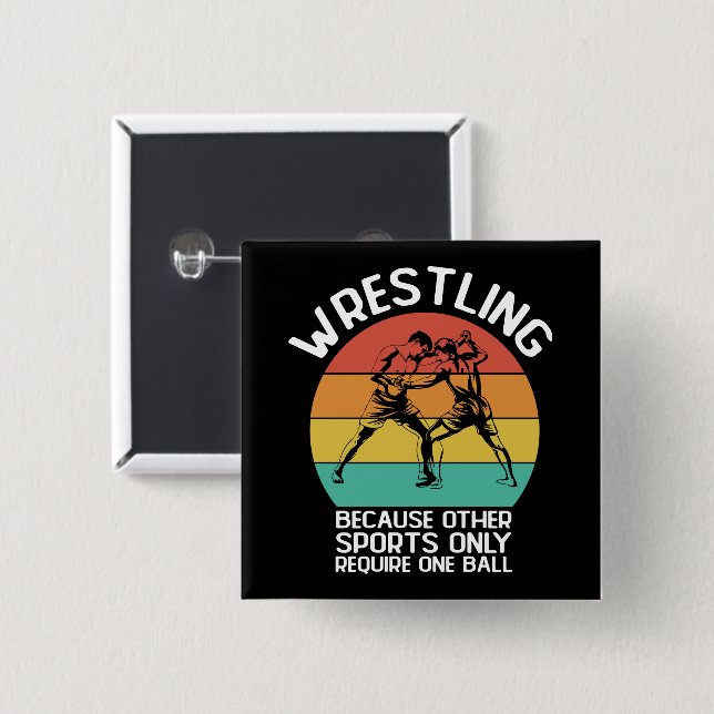 Wrestling Because Other Sports Only Require One  2 Inch Square Button (Front & Back)