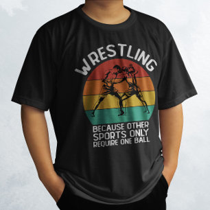 Wrestling Because Other Sports Only Require One  T-Shirt