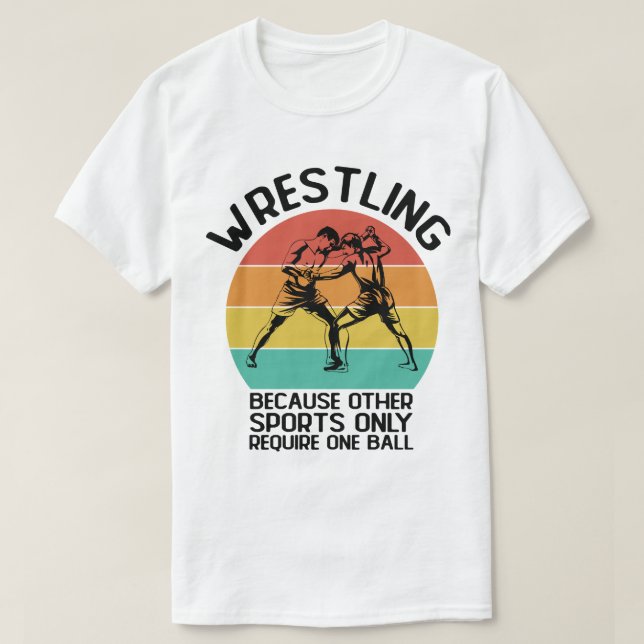 Wrestling Because Other Sports Wrestling Wresler T-Shirt (Design Front)