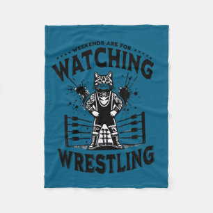 Wrestling Cat Funny Weekends Watching For Men Wome Fleece Blanket