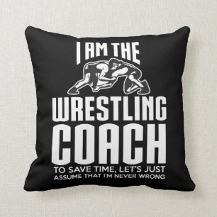 Wrestling Coach Gift - Assume I'm Never Wrong Throw Pillow
