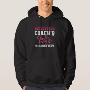 Wrestling Coach Wife The Coachs Coach Hoodie