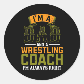 Wrestling Dad Coach Father's Day Wrestler Daddy Classic Round Sticker