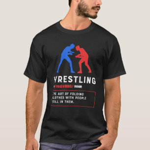 Wrestling Definition Of Wrestling Wrestler T-Shirt