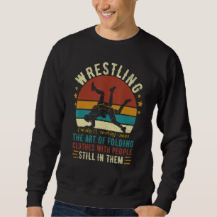 Wrestling Definition Wrestle Men Women Boy Wrestl Sweatshirt
