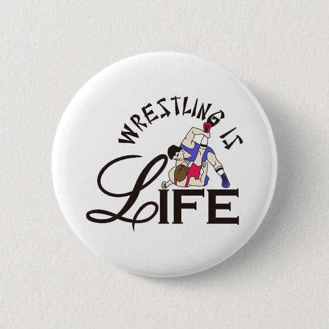 Wrestling is Life 2 Inch Round Button (Front)
