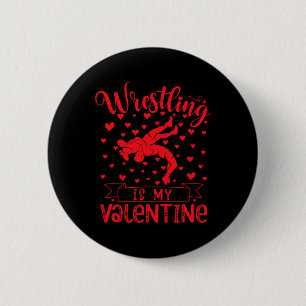 Wrestling Is My Valentine Red Love Heart Valentine 2 Inch Round Button