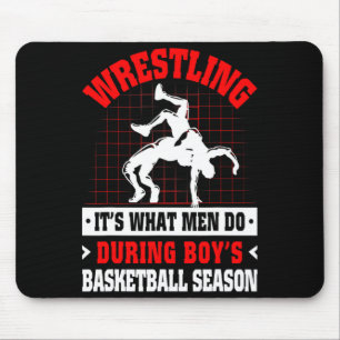 Wrestling its what men do during boys basketball s mouse pad