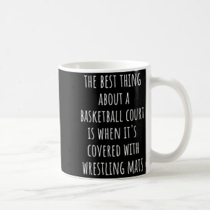 Wrestling mats thing about basketball court coffee mug