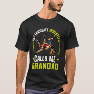 Wrestling Men Funny My Favorite Wrestler Calls Me  T-Shirt