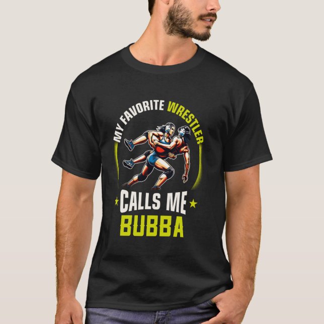 Wrestling Men Funny My Favorite Wrestler Calls Me  T-Shirt (Front)