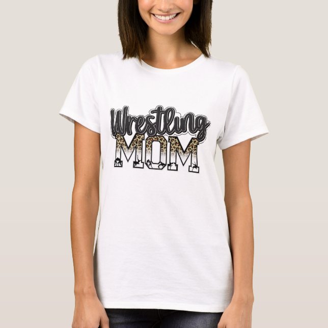 Wrestling Mom Leopard Funny Wrestling Gifts For Wo T-Shirt (Front)