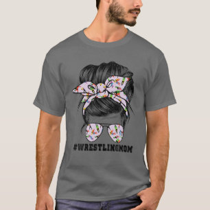 Wrestling Mom Messy Bun Sport Momlife T-Shirt