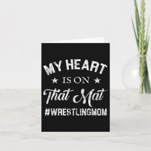 Wrestling Mom My Heart Is On That Mat Card