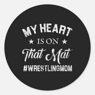 Wrestling Mom My Heart Is On That Mat  Classic Round Sticker