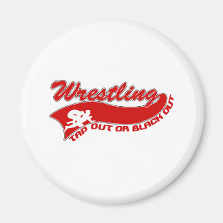 Wrestling; tap out or black out magnet