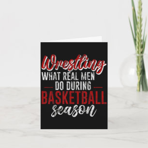 Wrestling what real men do during basketball seas  card