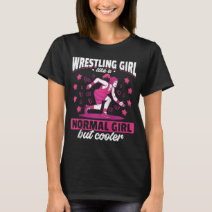 Wrestling Wrestler Wrestling Girl Like a Normal Gi T-Shirt