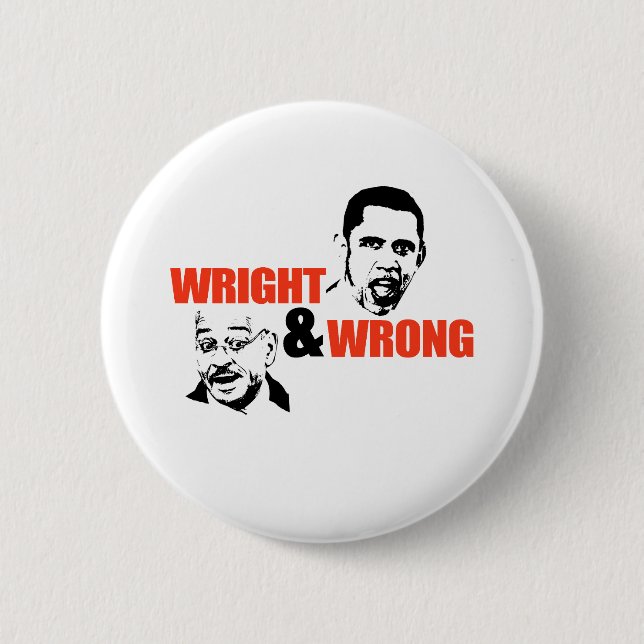 WRIGHT & WRONG / ANTI-OBAMA 2 INCH ROUND BUTTON (Front)