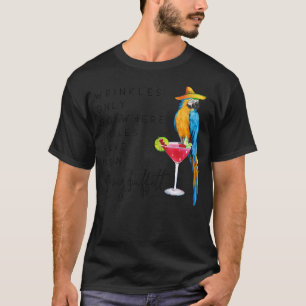 Wrinkles Only Go Where Smiles Have Been Cute Parro T-Shirt
