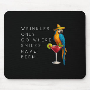 Wrinkles Only Go Where Smiles Have Been Funny Parr Mouse Pad
