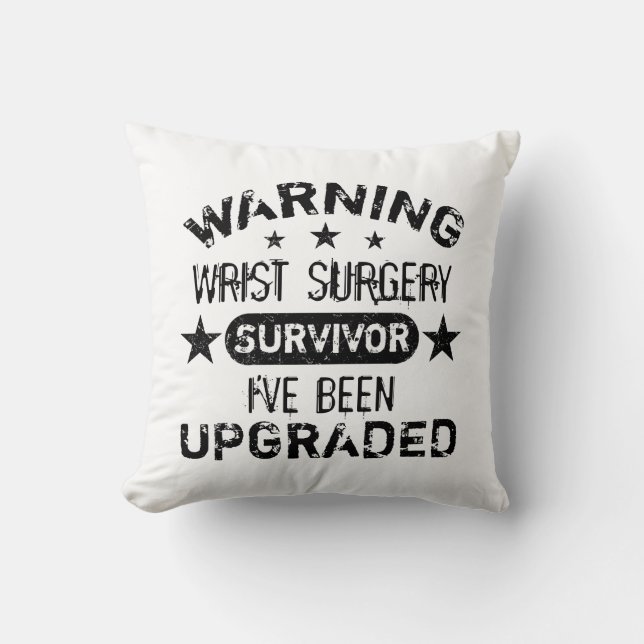 Wrist Surgery Humour Upgraded Throw Pillow (Front)