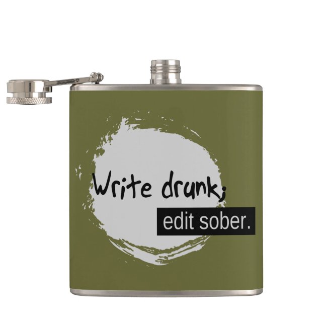 Write Drunk; Edit Sober. Hip Flask (Opened)