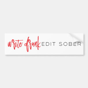 Write Drunk Edit Sober (red and black) Bumper Sticker