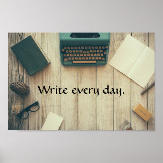 Write every day. Motivational poster
