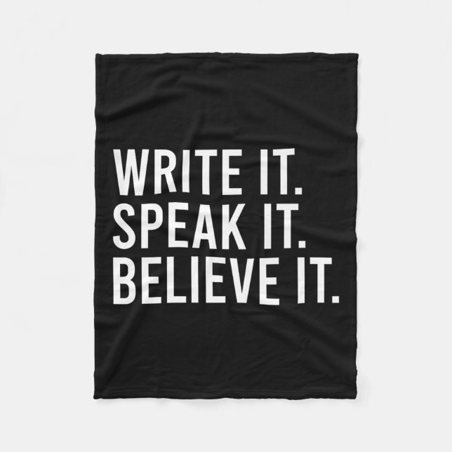 Write It Speak It Believe It Motivational Faith Ap Fleece Blanket (Front)