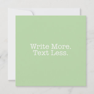 Write More. Text Less. Note Card