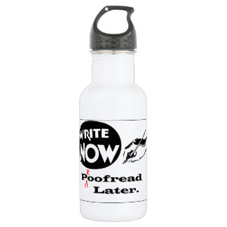 Write Now - Proofread later! 532 Ml Water Bottle