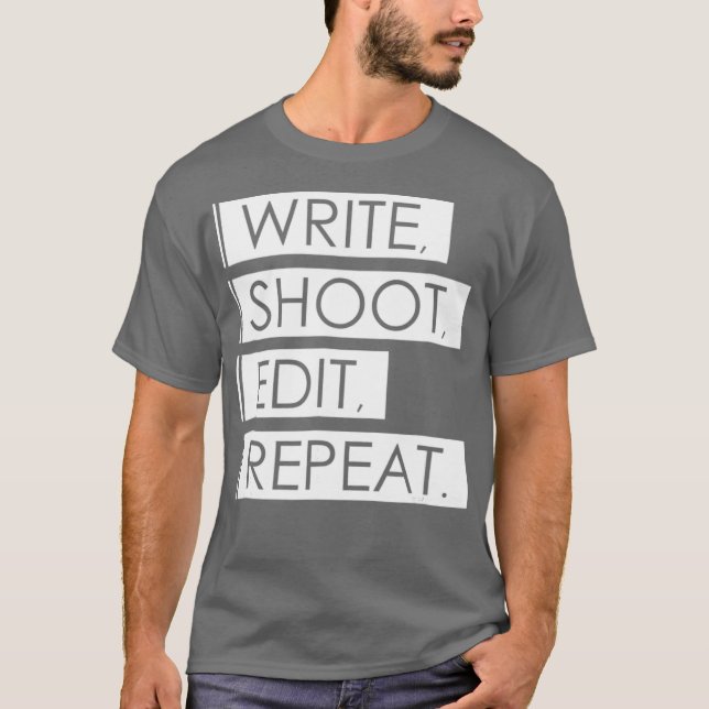 Write Shoot Edit Repeat - Filmmaker  DSLR on T-Shirt (Front)