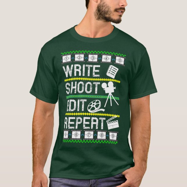 Write Shoot Edit Repeat Movie Filmmaker Ugly T-Shirt (Front)