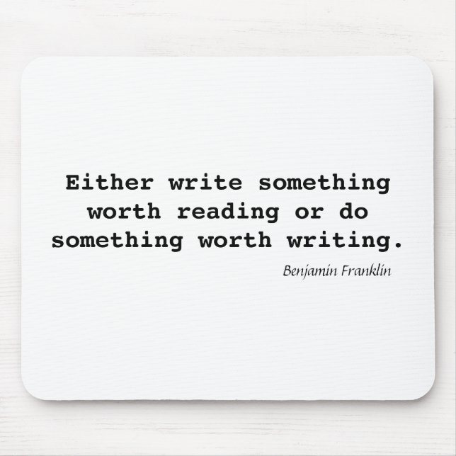 Write Something Worth Reading Mouse Pad (Front)