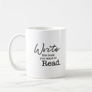 "Write the Book you want to read" personalized Coffee Mug