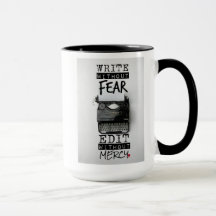 Write Without Fear. Edit Without Mercy. COFFEE MUG