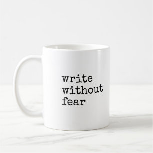 Write Without Fear Edit Without Mercy Writers Coffee Mug