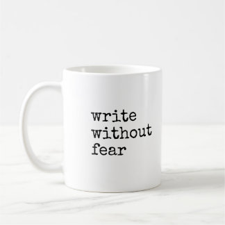 Write Without Fear Edit Without Mercy Writers Coffee Mug